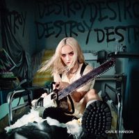 Carlie Hanson - DestroyDestroyDestroyDestroy