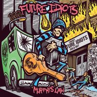 Future Idiots - Murphy's Law