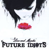 Future Idiots - Love And Murder