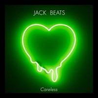 Jack Beats - Careless