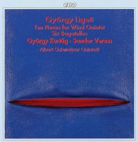 Albert Schweitzer Quintett - Ligeti / Kurt&aacute;g / Veress