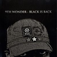 9th Wonder - Black Is Back!
