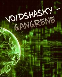 Voidshasky - GANGRENE