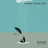 Kukon - Krak&oacute;w, Marzec 2020