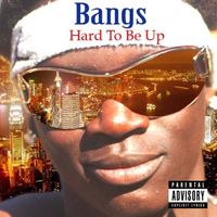 Bangs - Hard to Be Up