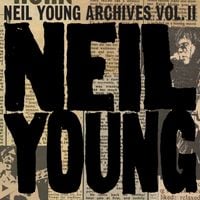 Neil Young - Neil Young Archives, Vol. II (1972-1976)