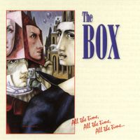 The Box - All The Time, All The Time, All The Time...
