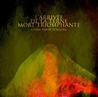 Gnaw Their Tongues - L'arriv&eacute;e de la terne mort triomphante