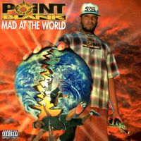 Point Blank - Mad at the World