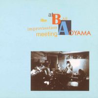 Toshimaru Nakamura / Tetuzi Akiyama / Taku Sugimoto - The Improvisation Meeting at Bar Aoyama