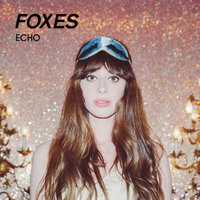 Foxes - Echo