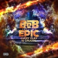B.o.B - E.P.I.C. (Every Play Is Crucial)