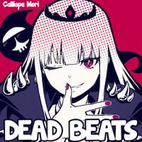 Mori Calliope - DEAD BEATS