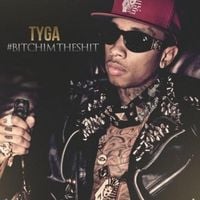 Tyga - #BitchImTheShit