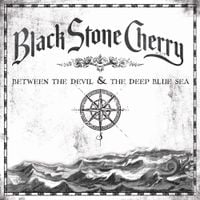 Black Stone Cherry - Between the Devil and the Deep Blue Sea