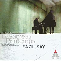 Fazıl Say - Stravinsky: Le sacre du printemps (Rite of Spring)