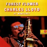 Charles Lloyd - Forest Flower: Charles Lloyd at Monterey