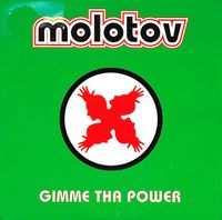 Molotov - Gimme Tha Power