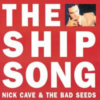 Nick Cave & The Bad Seeds - The Ship Song