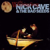 Nick Cave & The Bad Seeds - The Weeping Song