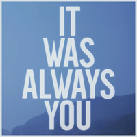 Maroon 5 - It Was Always You
