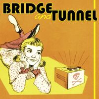 Bridge And Tunnel - Bridge and Tunnel