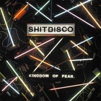 Shitdisco - Kingdom of Fear