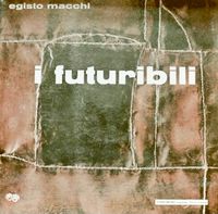 Egisto Macchi - I futuribili