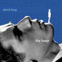 David Lang - David Lang: The Loser
