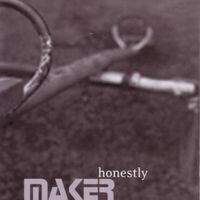 Maker - Honestly