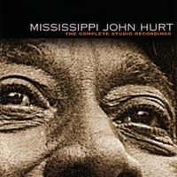 Mississippi John Hurt - The Complete Studio Recordings