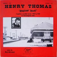 Henry Thomas - "Ragtime Texas": Complete Recorded Works - 1927 to 1929 in Chronological Order