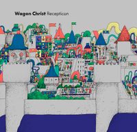 Wagon Christ - Recepticon