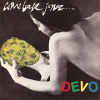 Devo - Come Back Jonee