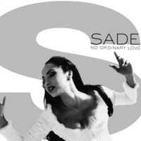 Sade - No Ordinary Love