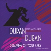 Duran Duran - Dreaming of Your Cars - 1979 Demos, Part 2