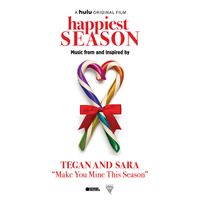 Tegan and Sara - Make You Mine This Season (Happiest Season)