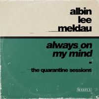 Albin Lee Meldau - Always on My Mind (The Quarantine Sessions)