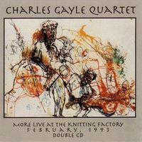 Charles Gayle Quartet - More Live at the Knitting Factory