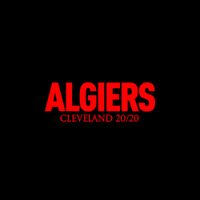 Algiers - Cleveland 20/20