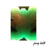 Death Grips - Jenny Death