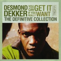 Desmond Dekker - You Can Get It If You Really Want: The Definitive Collection