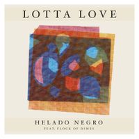 Helado Negro - Lotta Love