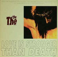 The The - Love Is Stronger Than Death