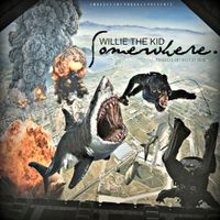 Willie The Kid - Somewhere.