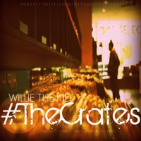 Willie The Kid - The Crates