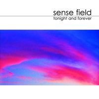 Sense Field - Tonight and Forever