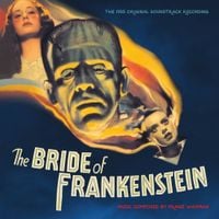 Franz Waxman - Bride of Frankenstein - Music By Franz Waxman
