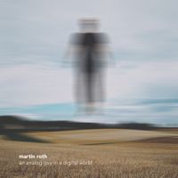 Martin Roth - An Analog Guy in a Digital World