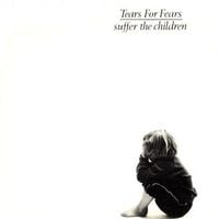 Tears for Fears - Suffer the Children